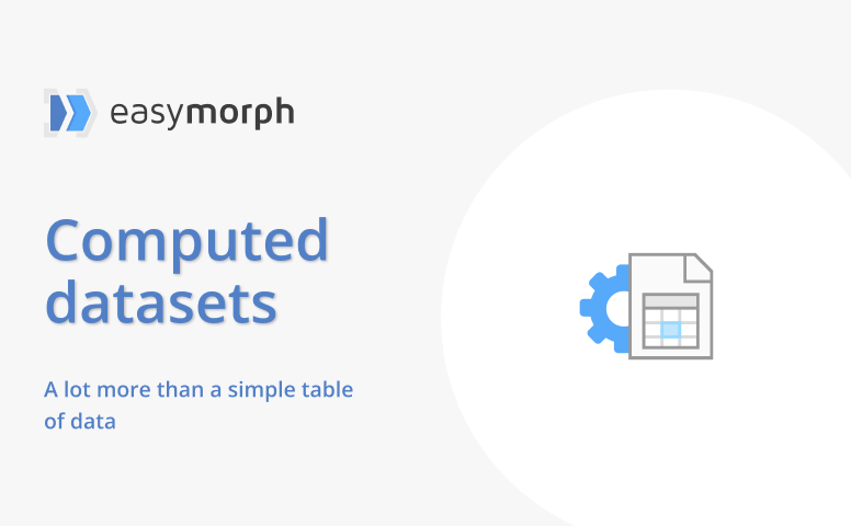 What Are EasyMorph Computed Datasets