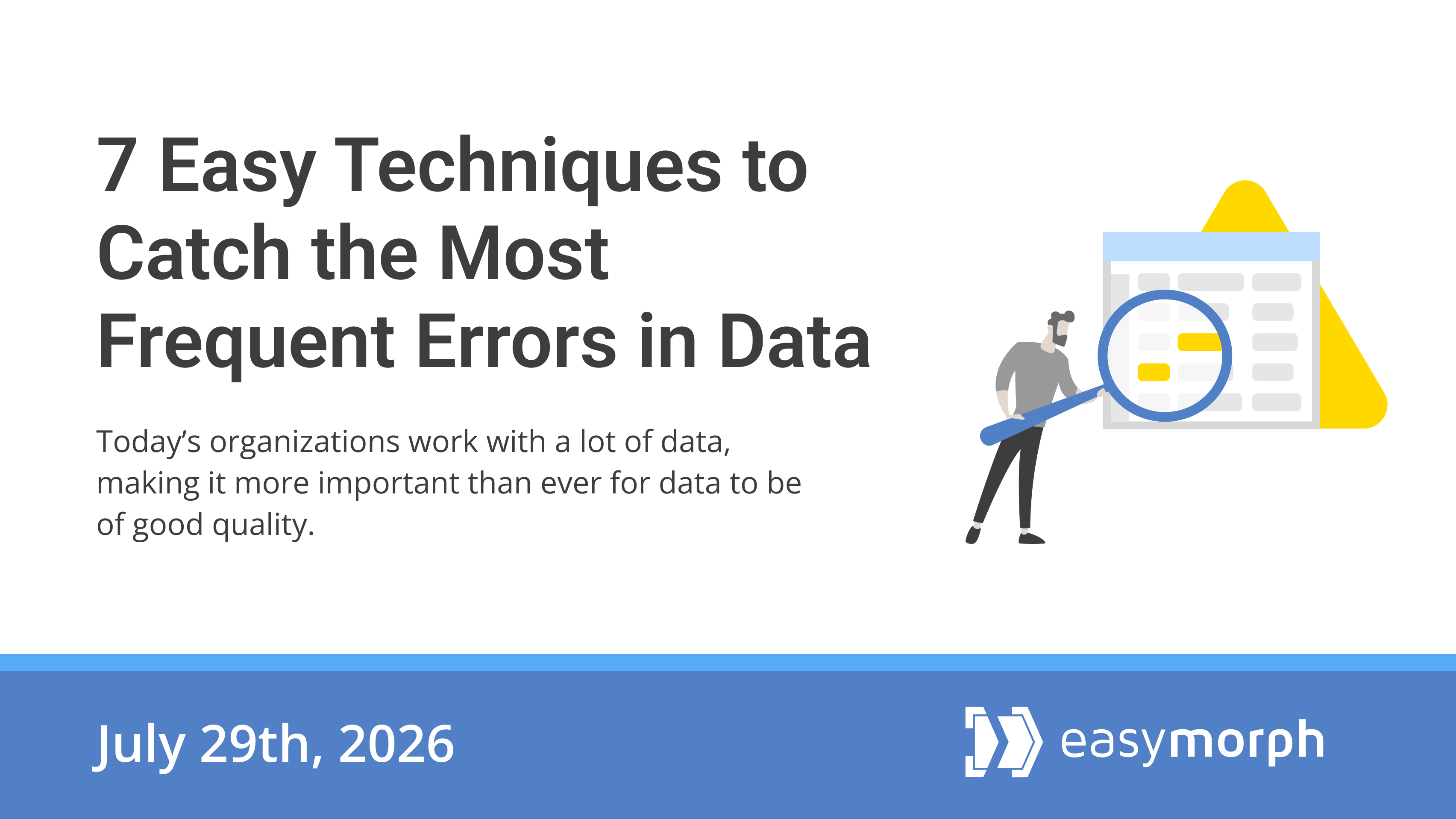 7 Easy Techniques to Catch the Most Frequent Errors in Data